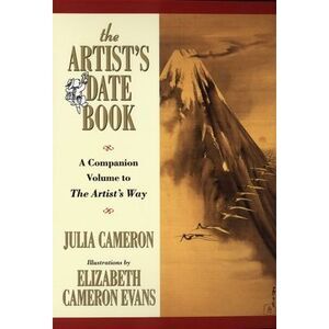 The Artist's Date Book: A Companion Volume to The Artist's Way -- Julia Cameron